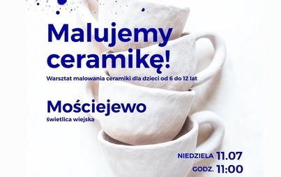 Zdjęcie do Wędrowny Zakład Kultury w Mościejewie - Malujemy ceramikę