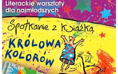 Zdjęcie do Kr&oacute;lowa Kolor&oacute;w - Spotkanie z książką
