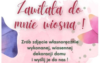Zdjęcie do Konkurs "Zawitała do mnie wiosna"