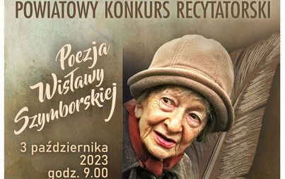 Zdjęcie do Powiatowy Konkurs Recytatorski &quot; Poezja Wisławy Szymborskiej&quot; 