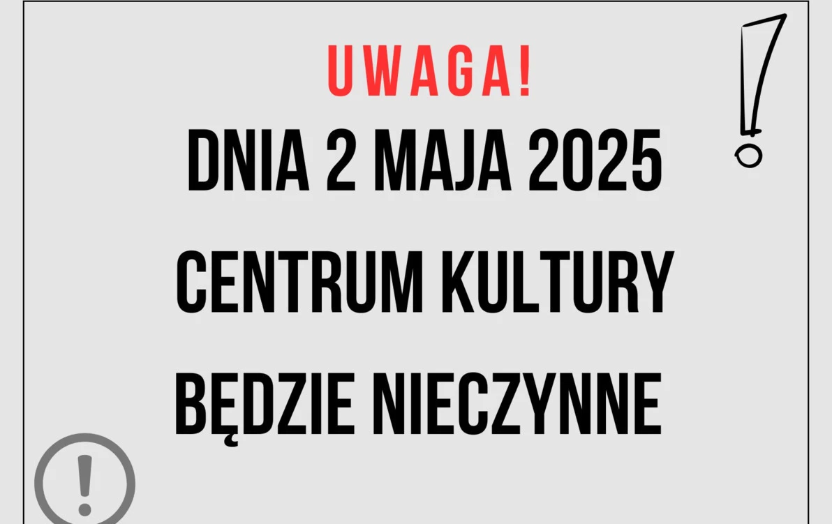 Zdjęcie do Uwaga dnia 2 maja CKiE nieczynne