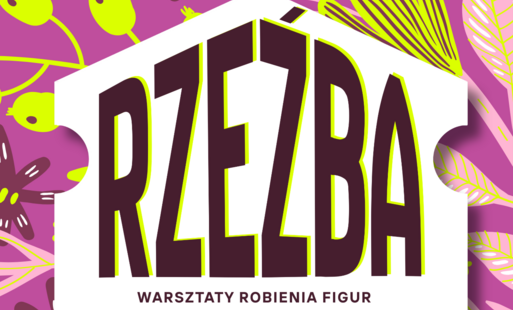 Zdjęcie do Rzeźba - warsztaty robienia figur 